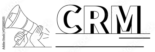 Hand holding a megaphone near CRM acronym emphasizing communication, marketing, and management. Ideal for promotion, engagement, sales, advertising, branding strategy and teamwork concepts. Simple
