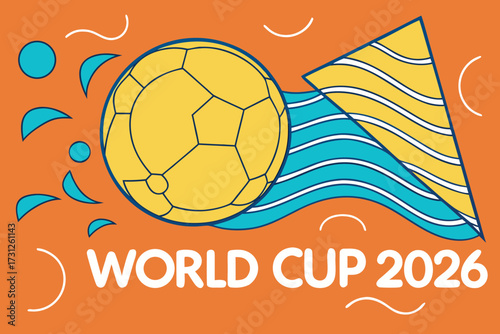 Yellow soccer ball with blue and yellow wavy flag on orange background with text World Cup 2026 football
