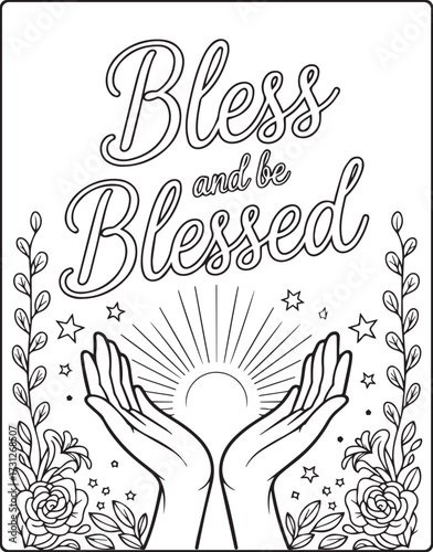 Christian bible verse coloring page with quote bless and be blessed and beautiful decoration black line art vector illustration outline coloring book design for kids and adults