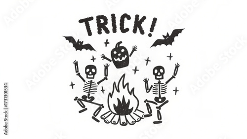 Black and white halloween illustration with skeletons bats pumpkin and a campfire that says trick
