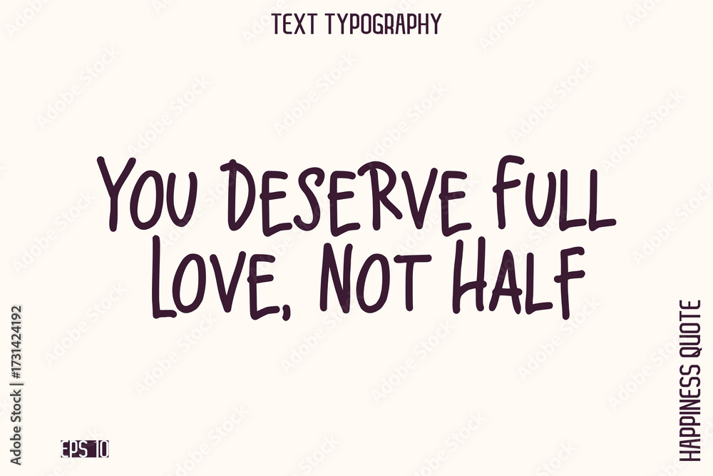 Fototapeta premium You Deserve Full Love, Not Half -Empowering Self-Love Phrase Typography Vector for Motivational Posters and Digital Prints