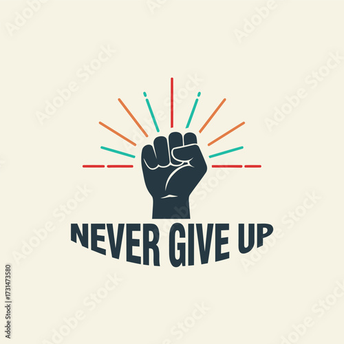 A raised fist with radiating lines and the text "NEVER GIVE UP" below it, symbolizing determination and perseverance.