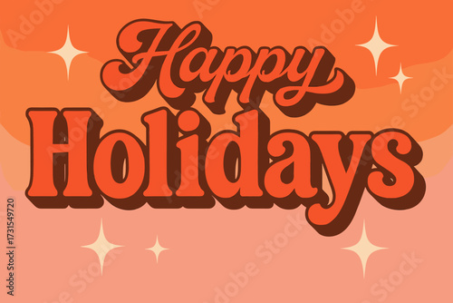 Retro Holiday Cheer. “Happy Holidays”. 70s poster vibe, warm gradient fills, thick outlines, offset shadows,