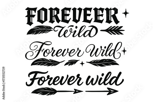 Calligraphy Variations Showcase. Forever wild. Create a calligraphy lettering illustration of the phrase: