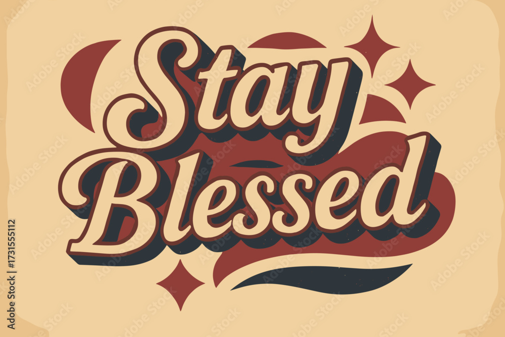 Fototapeta premium Vintage Blessing Design. “Stay Blessed”. vintage serif script, shadowed outlines, aged print texture,