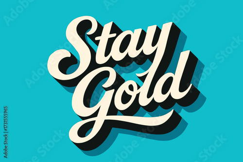 Retro Typography Art. “Stay Gold”. retro calligraphy, dynamic curves, strong angled 3D shadow, minimal