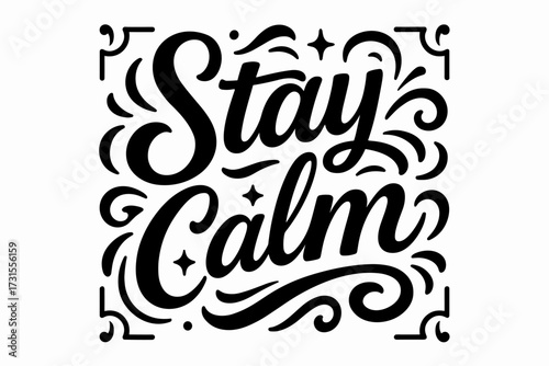 Stay Calm Design. “Stay Calm”. modern hand lettering, smooth curves, balanced composition, clear readable