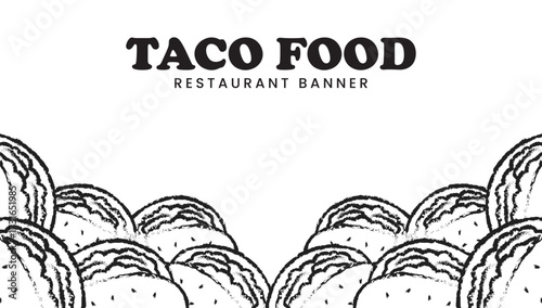 Mexican taco doodle banner template for restaurant and cafes menu. Taco fast food frame for flyer. tortilla taco hand drawn composition for foods flyer. Vector Illustration