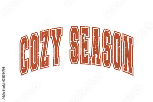 Fotografie Arched Cozy Season Quote with Distressed Athletic Varsity Font Sublimation T S