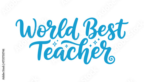 Top Teacher Quote. Color Isolated Vector Handwritten Text for Teacher's Day

