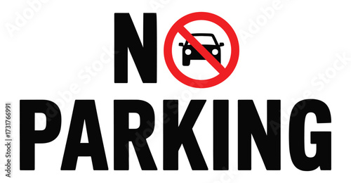 Bold “No Parking” sign with red circle and car icon crossed out, combining text and symbol for clear traffic regulation and urban signage