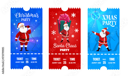 Christmas party admit tickets vector templates with Santa Claus characters. Cartoon Santa singing at Christmas party, carrying Xmas gift and dancing under disco ball, tickets and winter holidays stubs
