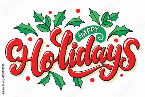 Bold red script spells 'Holidays' among green holly leaves and bright accents, creating a cheerful festive scene. Perfect for Christmas campaigns, greeting cards, banners, and seasonal branding.