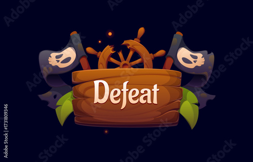 Defeat pirate and corsair game frame icon and UI asset for level not complete, cartoon vector. Defeat badge for arcade game GUI asset with pirate ship helm and corsair Jolly Roger skull flags
