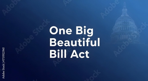 “One Big Beautiful Bill Act Blue Legislative Sign