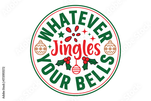 Whatever Jingles Your Bells EPS T-shirt Design