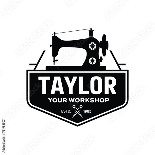 Taylor Your Workshop Vintage Logo with Sewing Machine and Crossed Needles Keywords: taylor logo, tailor shop, sewing machine, workshop, vintage logo, emblem, badge, retro, craft, tailor