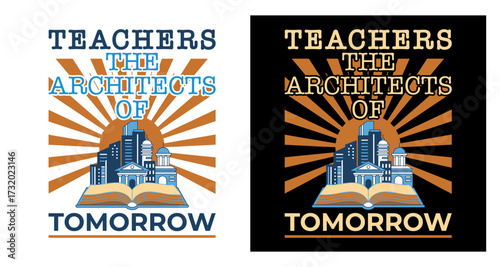 Teachers The Architects of Tomorrow T shirt Design
