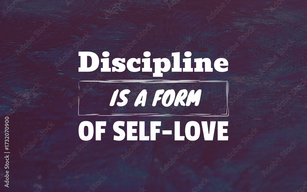 Fototapeta premium Inspiring quote highlighting discipline as self-love and growth. Perfect for wellness, motivation, and self-improvement visuals.