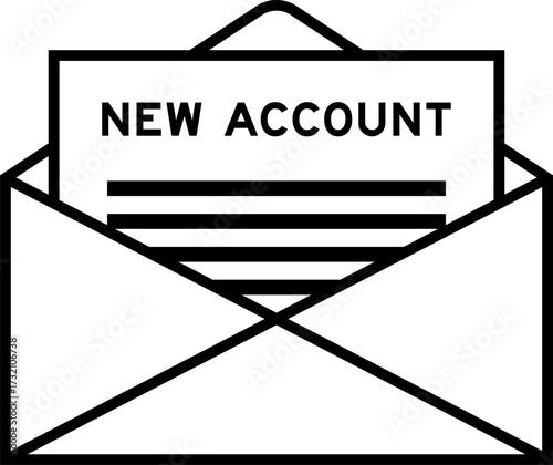 Envelope and letter sign with word new account as the headline
