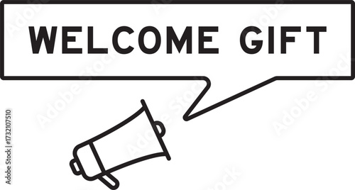 Megaphone icon with speech bubble in word welcome gift on white background