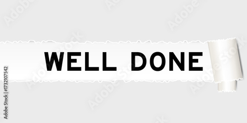 Ripped gray paper background that have word well done under torn part