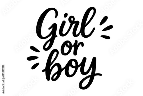 Girl or boy lettering quote for gender reveal party. Simple isolated vector calligraphic illustration for baby shower announcement. Handwritten typography design element concept.