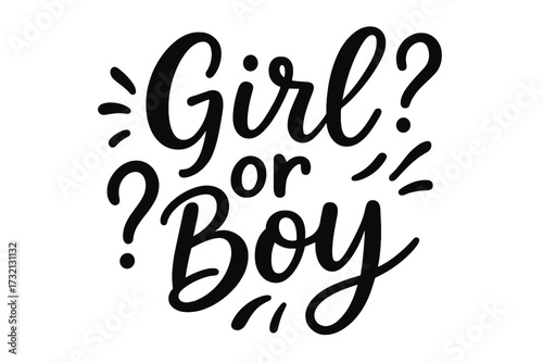Girl or Boy lettering quote for gender reveal party. Simple isolated vector calligraphic illustration. Baby shower concept design. Pregnancy announcement typography poster banner.