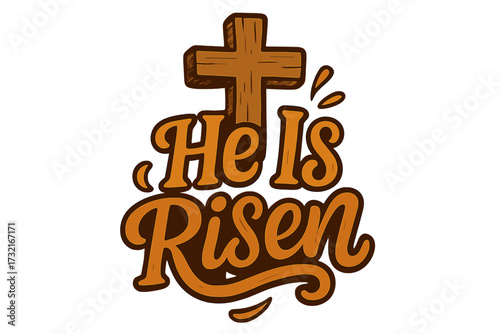 He is Risen lettering. Christian Easter quote with cross. Religious typography for poster. Jesus Christ resurrection symbol. Faith hope love. Bible vector illustration graphic.