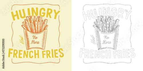 Hungry french fries vector illustration T shirt design with retro typography food slogan fun style isolated on white background