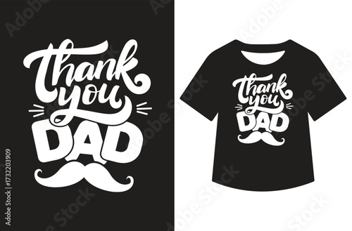 Minimalist black and white graphic featuring "Thank You dad" in modern calligraphy. Text shown standalone and on a white t-shirt design. Clean, bold, high-contrast style for print or design use.