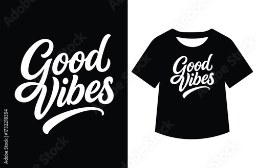 Minimalist black and white graphic featuring "Good Vibes Only" in modern calligraphy. Text shown standalone and on a white t-shirt design. Clean, bold, high-contrast style for print or design use.