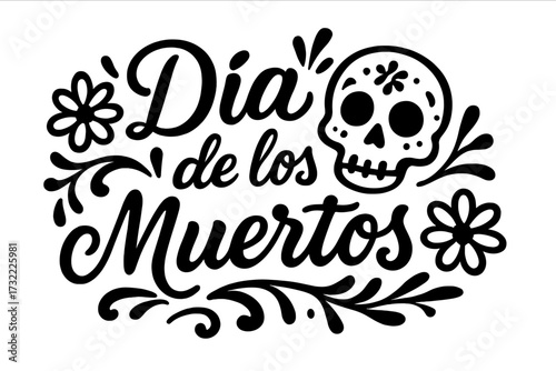 Dia de los Muertos lettering quote. Day of the Dead calligraphy with sugar skull. Vector illustration for Mexican holiday. Hand drawn calavera design for poster, card, banner.