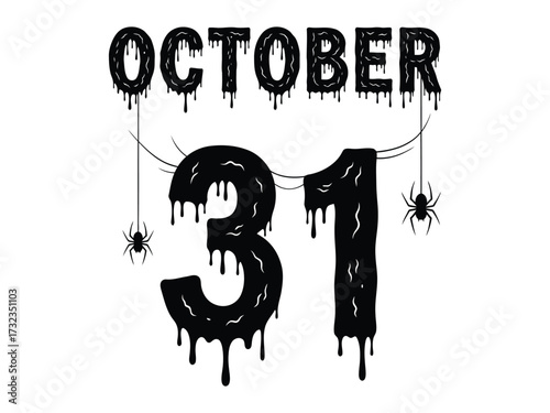 Spooky October 31st: Spiders, the 31st, and the month of October come together with dripping numbers on Halloween.