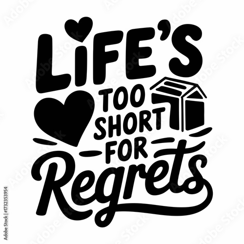 Life's too short for regrets inspiring typography vector illustration silhouette white background