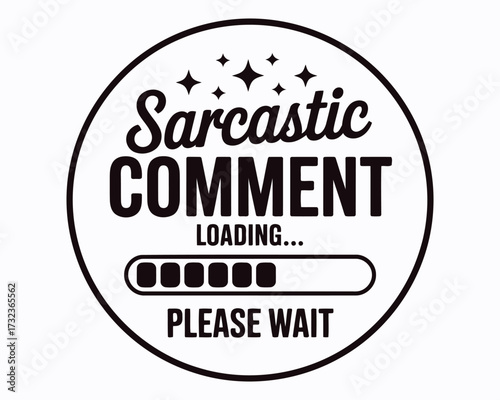 Humorous Sarcastic Comment Loading Design Cleverly Merging Wit and Technology with Playful Graphics and a Subtle Touch of Online Humor