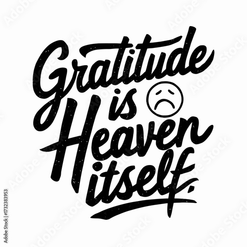 Gratitude is heaven itself black and white vector illustration scalable graphic art silhouette white background