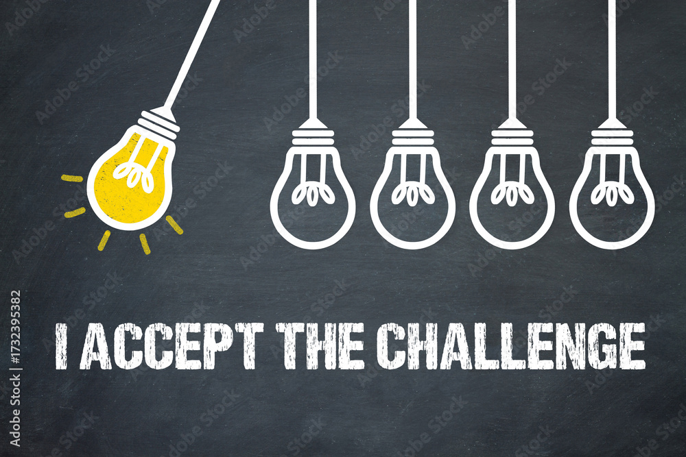 Fototapeta premium I accept the challenge