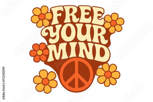 Free Your Mind Motivational Retro Groovy Card with Peace Symbol and Flowers, 70s 80s Style, Positive Inspirational Slogan, Vibrant Hand Drawn Vector for T-Shirts, Posters and Prints