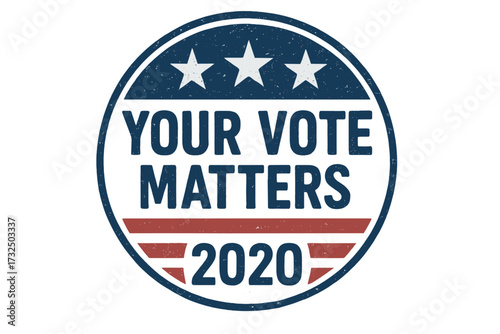Your Vote Matters 2020 badge for USA presidential election. Patriotic retro vector illustration with grunge texture. Symbol of democracy, civic duty, politics and voting.