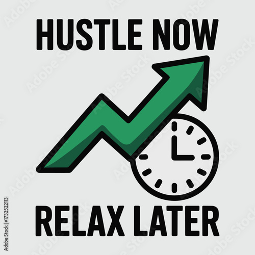 Hustle Now Relax Later Growth Arrow Clock Motivational Typography T Shirt Design