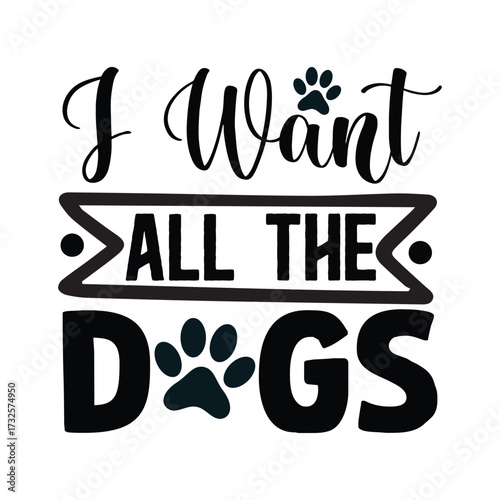 i want all the dogs 