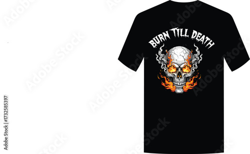 Flaming Skull with 'Burn Till Death' Text on Black T-shirt Graphic