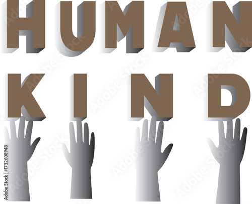 “Humankind Unity” An uplifting design featuring the word "HUMANKIND" in 3D letters held up by diverse hands, symbolizing unity, support, and the strength of shared humanity. Perfect for promoting toge