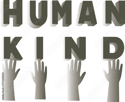 “Humankind Unity” An uplifting design featuring the word "HUMANKIND" in 3D letters held up by diverse hands, symbolizing unity, support, and the strength of shared humanity. Perfect for promoting toge