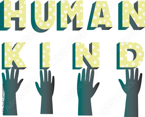 “Humankind Unity” An uplifting design featuring the word "HUMANKIND" in 3D letters held up by diverse hands, symbolizing unity, support, and the strength of shared humanity. Perfect for promoting toge