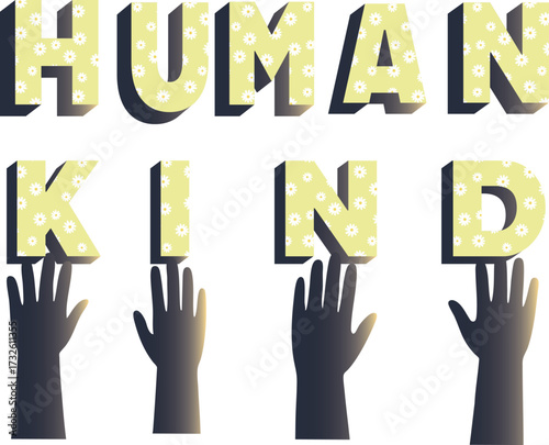 “Humankind Unity” An uplifting design featuring the word "HUMANKIND" in 3D letters held up by diverse hands, symbolizing unity, support, and the strength of shared humanity. Perfect for promoting toge