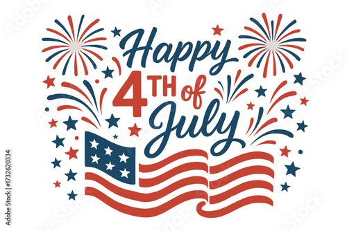 Happy 4th of July Independence Day vector graphic with American flag, fireworks, and stars. USA patriotic holiday celebration design with calligraphy script for a greeting card.