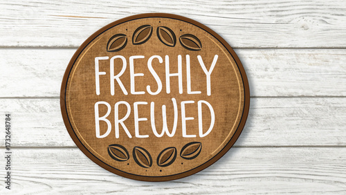Freshly Brewed Coffee Sign on Wood Background wooden