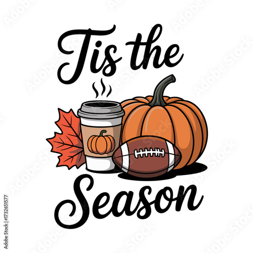 Illustration of tis the season text with pumpkin, coffee cup, and football